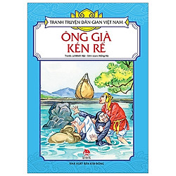 Tranh Truyện Dân Gian Việt Nam: Ông Già Kén Rể (Tái Bản 2019)