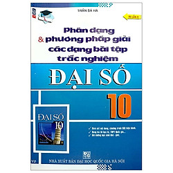 Phân Dạng & Phương Pháp Giải Các Dạng Bài Tập Trắc Nghiệm Đại Số 10 (Tái Bản 2020)