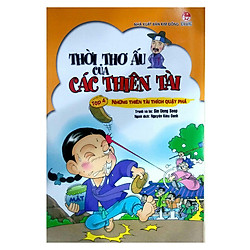 Thời Thơ Ấu Của Các Thiên Tài – Tập 4: Những Thiên Tài Thích Quậy Phá (Tái Bản 2017)