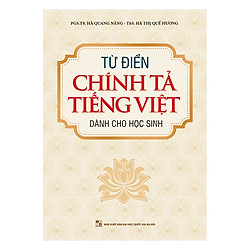 Từ Điển Chính Tả Tiếng Việt Dành Cho Học Sinh