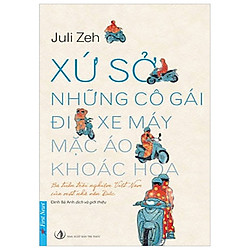 Xứ Sở Những Cô Gái Đi Xe Máy Mặc Áo Khoác Hoa