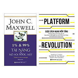 Bộ Sách Hay Về Kinh Doanh: 1% & 99% – Tài Năng & Mồ Hôi Nước Mắt + Cuộc Cách Mạng Nền Tản