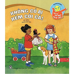 Bộ Sách Kĩ Năng Giúp Trẻ Tư Duy Tích Cực – Không Có Ai Kém Cỏi Cả (Tái Bản 2018)