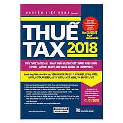 Thuế TAX 2018 – Biểu Thuế Xuất Khẩu – Nhập Khẩu Và Thuế GTGT Hàng Nhập Khẩu (Song Ngữ Anh – Việt)