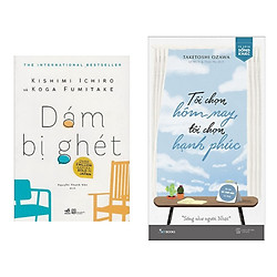 Combo 2 Cuốn Sách Gối Đầu Giường Vê Tâm Lí Học :  Dám Bị Ghét + Tôi Chọn Hôm Nay, Tôi Chọ