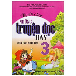 Tuyển Chọn Những Truyện Đọc Hay Cho Học Sinh Lớp 3