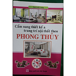 Cẩm nang thiết kế và trang trí nội thất theo phong thủy