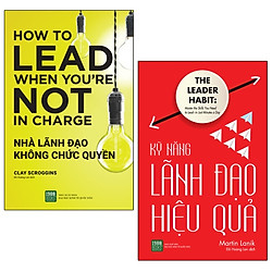Bộ Sách Nhà Lãnh Đạo Không Chức Quyền + Kỹ Năng Lãnh Đạo Hiệu Quả (Bộ 2 Cuốn)