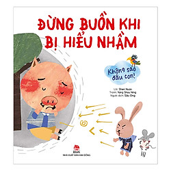 Không Sao Đâu Con! Đừng Buồn Khi Bị Hiểu Nhầm