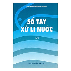 Sổ Tay Xử Lí Nước – Tập 1 ( Tái Bản )