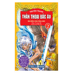 Thần Thoại Bắc Âu Tập 2 : Ba Đứa Con Của Loki