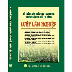 Hệ thống các Thông tư – Nghị định hướng dẫn chi tiết thi hành Luật Lâm nghiệp.