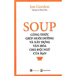 Công Thức Thành Công Dành Cho Tất Cả Mọi Người Dù Ở Bất Kỳ Vị Trí Nào: Soup – Công Thức G