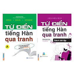 Combo 2 Cuốn: Từ Điển Tiếng Hàn Qua Tranh Và Sách Bài Tập – Từ Điển Tiếng Hàn Qua Tranh (