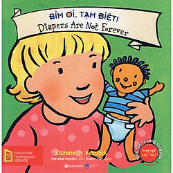 Giáo Dục Kỹ Năng Sống Đẹp: Bỉm Ơi, Tạm Biệt! – Diapers Are Not Forever ( Tặng Kèm Bookmar