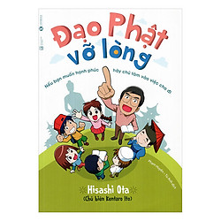 Đạo Phật Vỡ Lòng – Nếu Bạn Muốn Hạnh Phúc, Hãy Chú Tâm Vào Việc Cho Đi