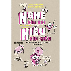Cuốn Sách Kỹ Năng Hay: Nghe Đến Nơi, Hiểu Đến Chốn