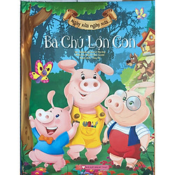 Ngày Xửa Ngày Xưa Ba Chú Lợn Con (tái bản)