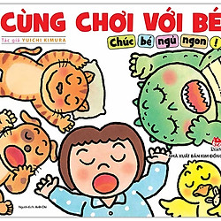 Chúc Bé Ngủ Ngon! – Cùng Chơi Với Bé