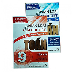 Combo Phân loại & giải chi tiết các dạng bài tập Toán lớp 9 tập 1+2