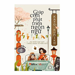 Sách nuôi dạy con – Giúp Con Phát Triển Ngôn Ngữ