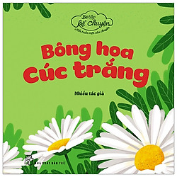 Bé Tập Kể Chuyện – Bông Hoa Cúc Trắng