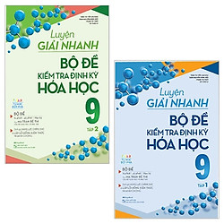 Combo Luyện Giải Nhanh Bộ Đề Kiểm Tra Định Kỳ Hóa Học 9: Tập 1 Và 2 (Bộ 2 Tập)