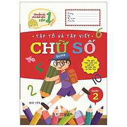 Chuẩn Bị Cho Bé Vào Lớp 1 – Tập Tô Và Tập Viết Chữ Số (Quyển 2) (Tái Bản 2020)