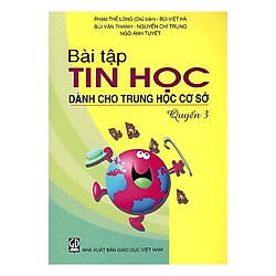 Bài Tập Tin Học Dành Cho Trung Học Cơ Sở (Quyển 3) (2016)