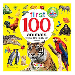 Bé Thông Minh – First 100 Animals – 100 Loài Động Vật Đầu Tiên (Tặng Kèm Sticker)
