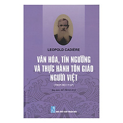 Văn Hóa, Tín Ngưỡng Và Thực Hành Tôn Giáo Người Việt (Trọn Bộ 3 Tập)
