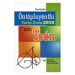 Ôn Luyện Thi Vào Lớp 10 Năm 2018 Môn Toán