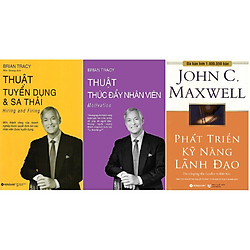 Combo Quản Lý Nhân Sự ( Thuật Tuyển Dụng Và Sa Thải + Thuật Thúc Đẩy Nhân Viên + Phát Tri