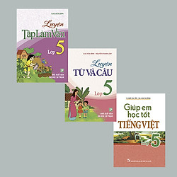 COMBO 3 CUỐN LUYỆN TỪ VÀ CÂU + LUYỆN TẬP LÀM VĂN + GIÚP EM HỌC TỐT TIẾNG VIỆT LỚP 5</span