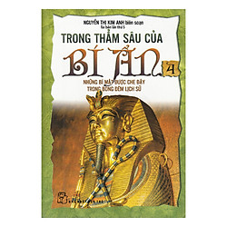 Trong Thẳm Sâu Của Bí Ẩn – Tập 4: Những Bí Mật Được Che Đậy Trong Bóng Đêm Lịch Sử (Tái Bản)