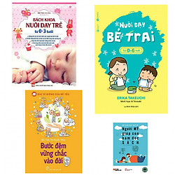 Combo bách khoa nuôi dạy trẻ từ 0-3 tuổi+nuôi dạy bé trai từ 0-6 tuổi+bước đệm vững chắc