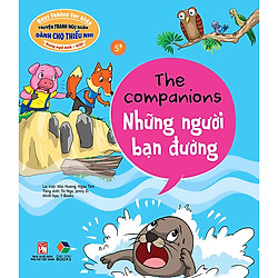 Truyện Tranh Ngụ Ngôn Dành Cho Thiếu Nhi: Những Người Bạn Đường ( Song Ngữ Anh – Việt)</s