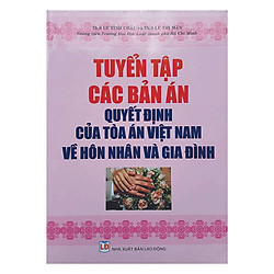 Tuyển Tập Các Bản Án Quyết Định Của Tòa Án Việt Nam Về Hôn Nhân Và Gia Đình