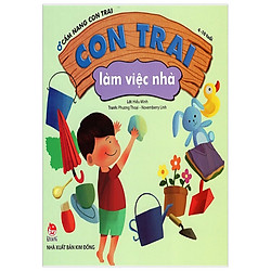 Con Trai Làm Việc Nhà – Cẩm Nang Con Trai (4-10 Tuổi) (Tái Bản 2018)