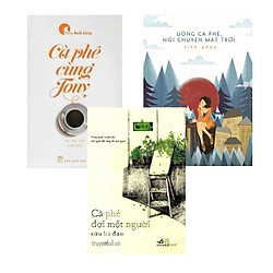 Combo Cà Phê Cùng Tony + Uống Cà Phê Nói Chuyện Mặt Trời + Cà Phê Đợi Một Người