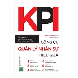 KPI – Công Cụ Quản Lý Nhân Sự Hiệu Quả: Phương pháp sử dụng công cụ KPI một cách hiệu quả