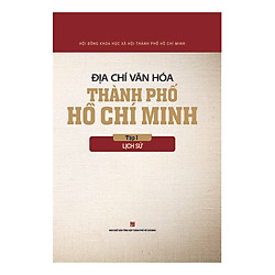 Địa Chí Văn Hóa Thành Phố Hồ Chí Minh Tập 1 – Lịch Sử