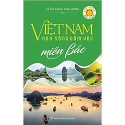 Việt Nam Non Sông Gấm Vóc – Miền Bắc