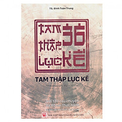 36 Kế – Tam Thập Lục Kế: Thiết Thực Cho Mọi Tình Thế Với 120 Câu Chuyện Ứng Dụng Mưu Kế Và 40 Bài Kiểm Tra Kiến Thức