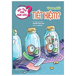 Nói Sao Cho Con Hiểu? Vì Sao Phải Tiết Kiệm?