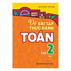 Vở Bài Tập Thực Hành Toán Lớp 2 (Tập 1)