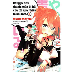 Chuyện Tình Thanh Xuân Bi Hài Của Tôi Quả Nhiên Là Sai Lầm – Tập 2 ( Tặng Kèm Sổ Tay )</s