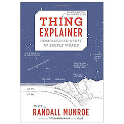 Thing Explainer : Complicated Stuff in Simple Words