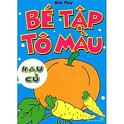 Bé Tập Tô Màu – Rau Củ (Tái Bản)