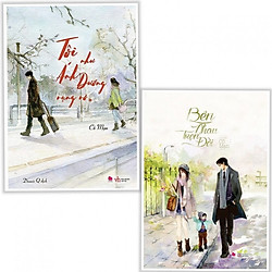 Combo Tiểu Thuyết Hay: Bên Nhau Trọn Đời (Tái Bản 2019) + Tôi Như Ánh Dương Rạng Rỡ – Tặn